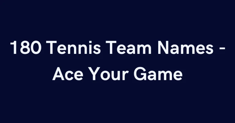 180 Tennis Team Names – Ace Your Game