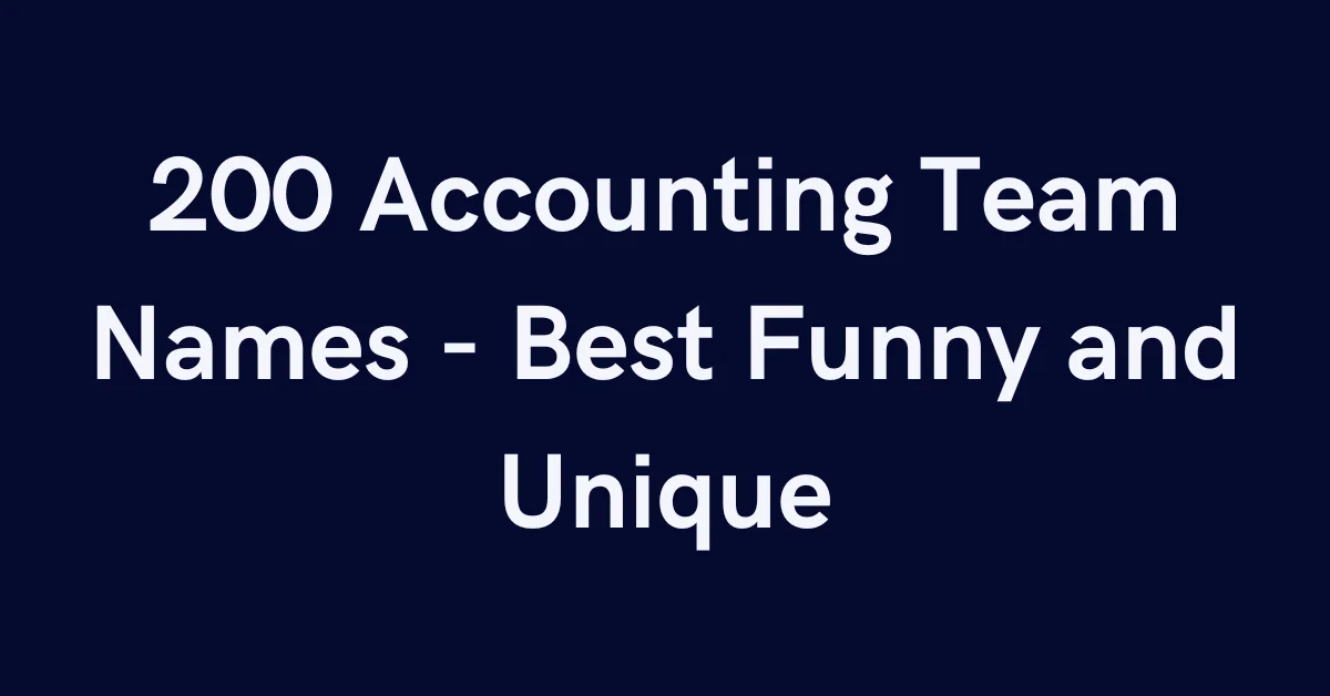 200 Accounting Team Names - Best Funny and Unique