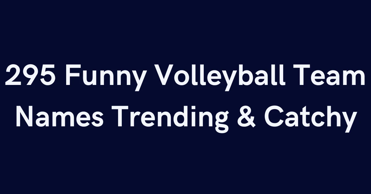 295 Funny Volleyball Team Names Trending & Catchy