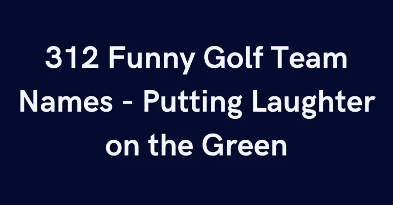 312 Funny Golf Team Names – Putting Laughter on the Green