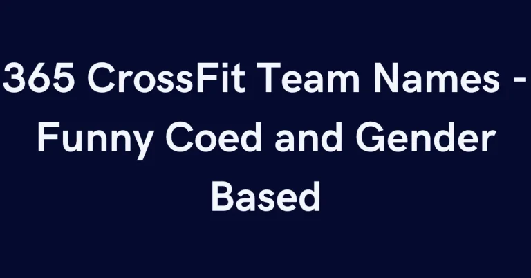 365 CrossFit Team Names – Funny Coed and Gender Based