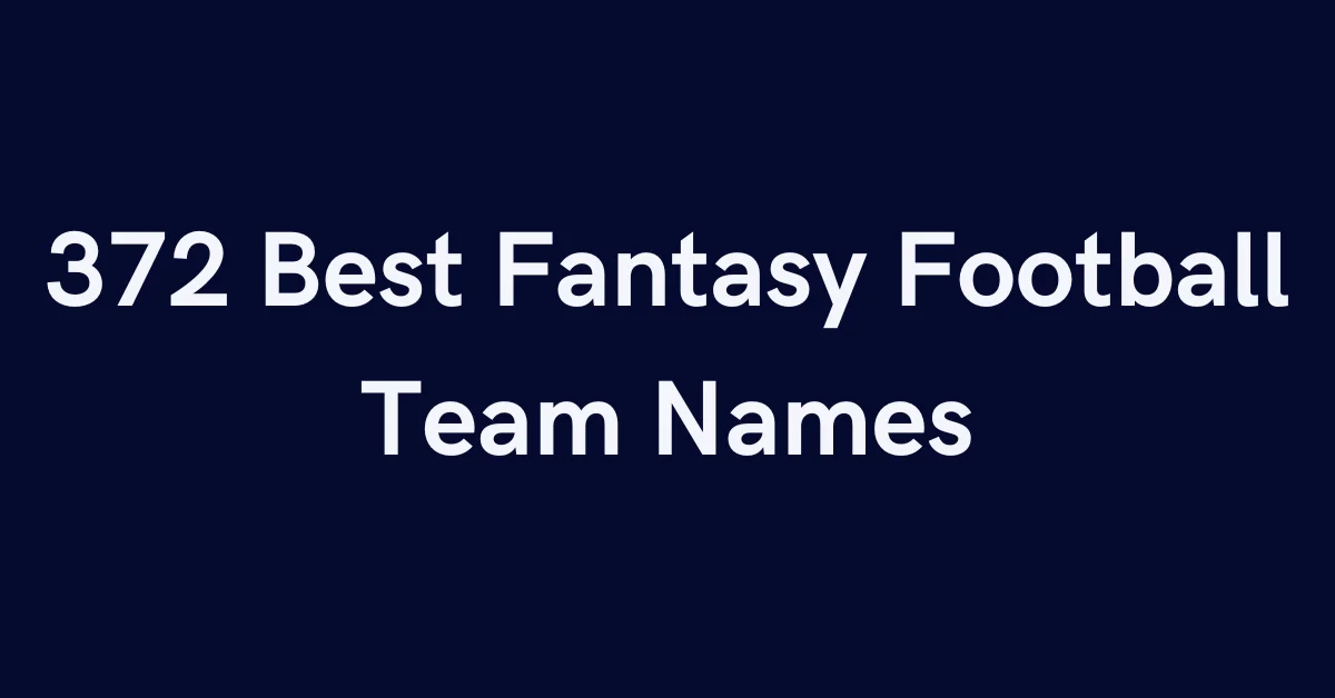 372 Best Fantasy Football Team Names