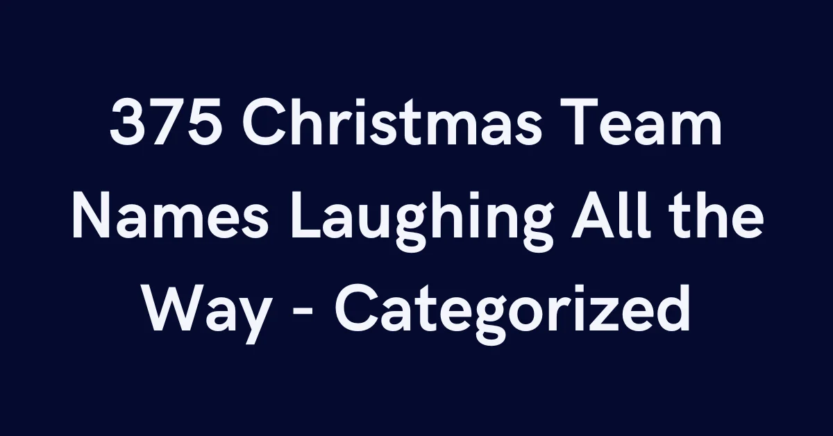 375 Christmas Team Names Laughing All the Way - Categorized