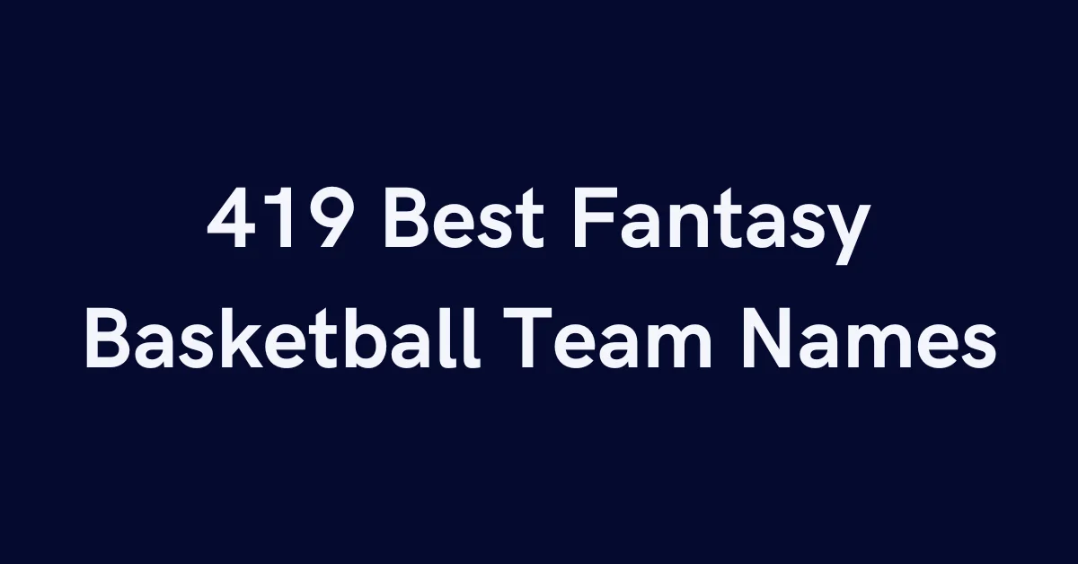 419 Best Fantasy Basketball Team Names