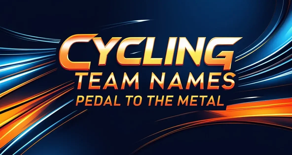 Cycling Team Names - Pedal to the Metal