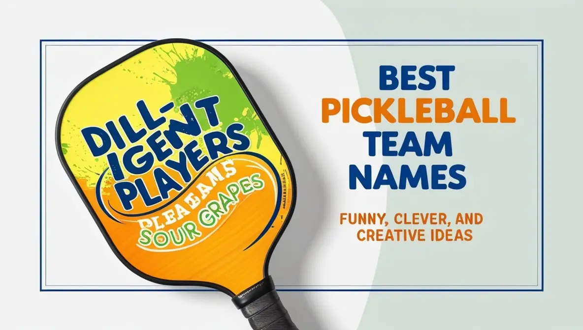 Best Pickleball Team Names Funny, Clever, and Creative Ideas