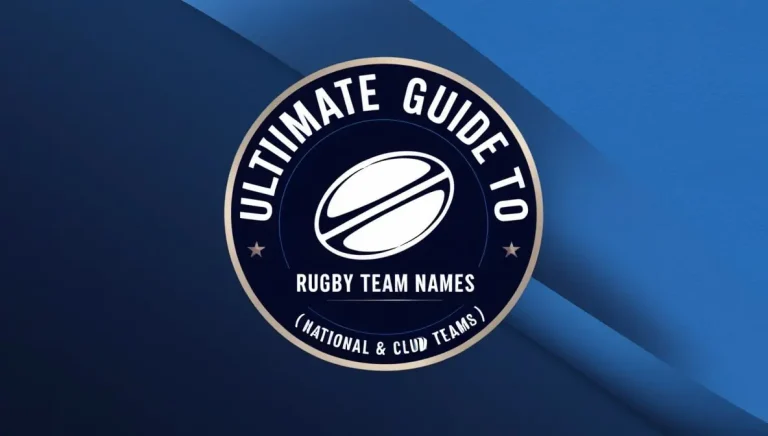 Ultimate Guide to Rugby Team Names (National & Club Teams)