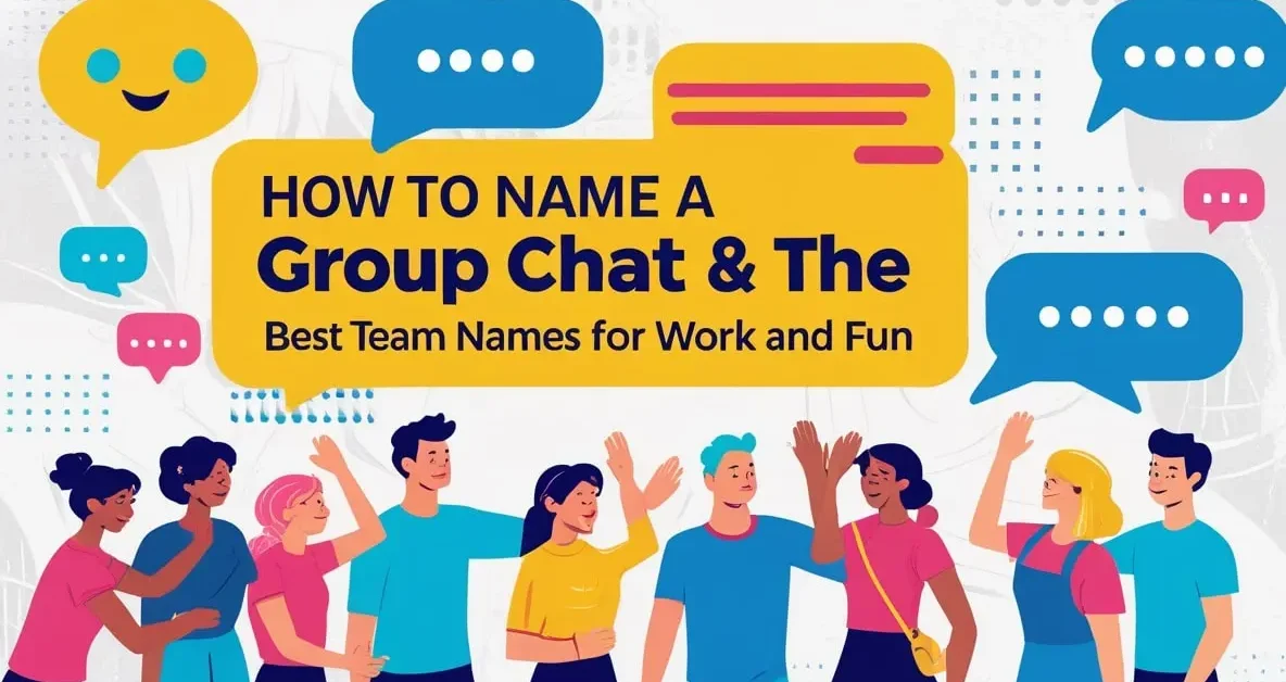 How to Name a Group Chat & The Best Team Names for Work and Fun