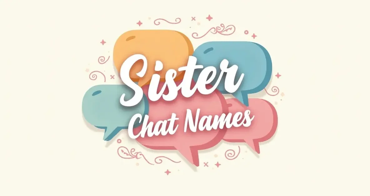 Ultimate List of Sister Group Chat Names