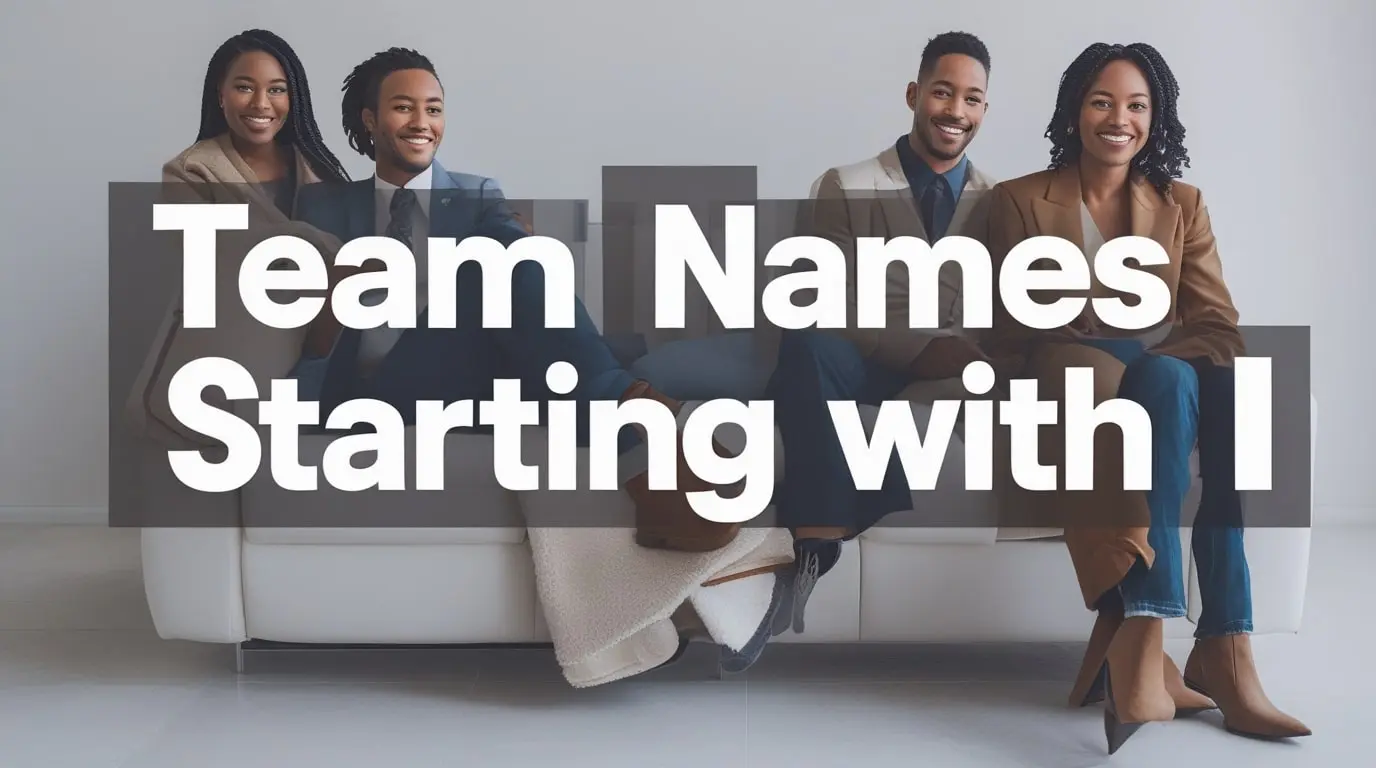 750+ Best Team Names Starting with I for Any Group